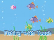 Play Fishing with Touch Game on FOG.COM